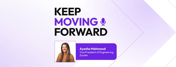 Zscaler’s Ayesha Mahmood on Leading With Adaptability and Empathy