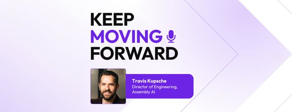 Travis Kupsche: Building AI Teams at AssemblyAI | X-Team