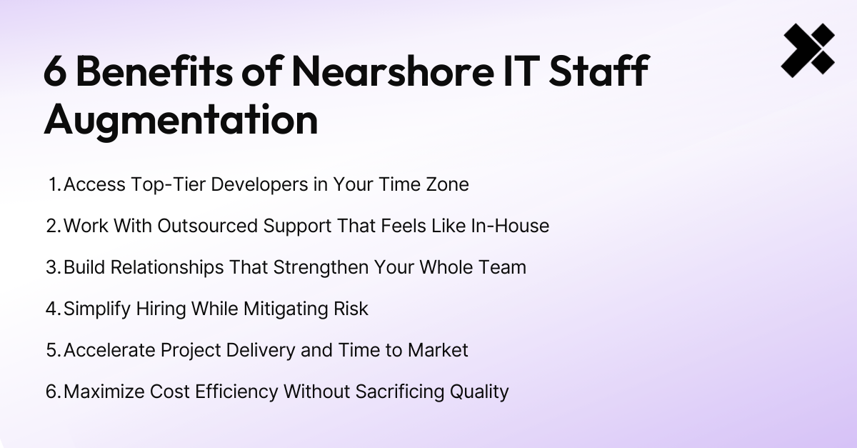 6 Benefits of Nearshore IT Staff Augmentation