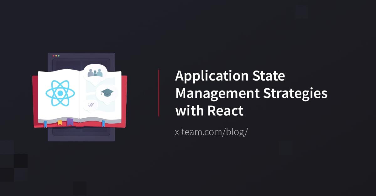Application State Management Strategies with React image