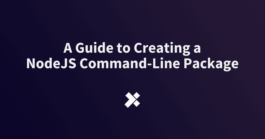 NodeJS CLI Packages: From Concept to Published Tool | X-Team