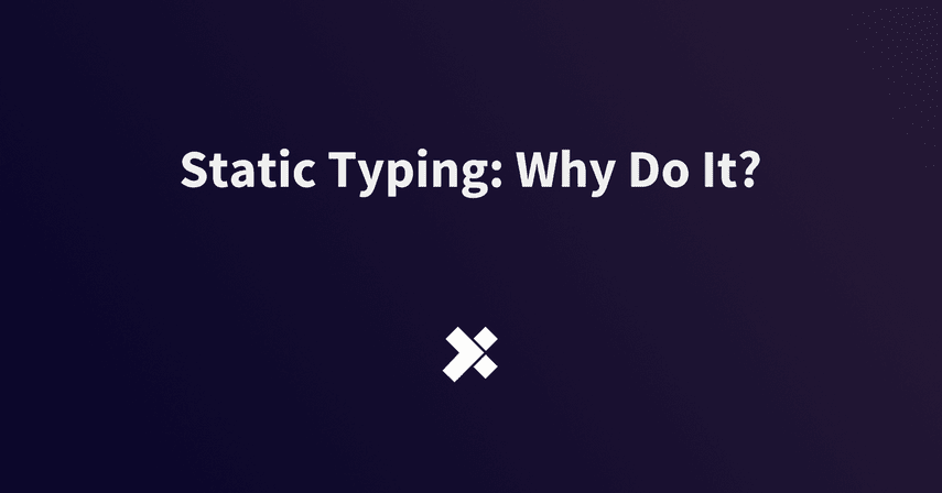 Static Typing: Why Do It? image
