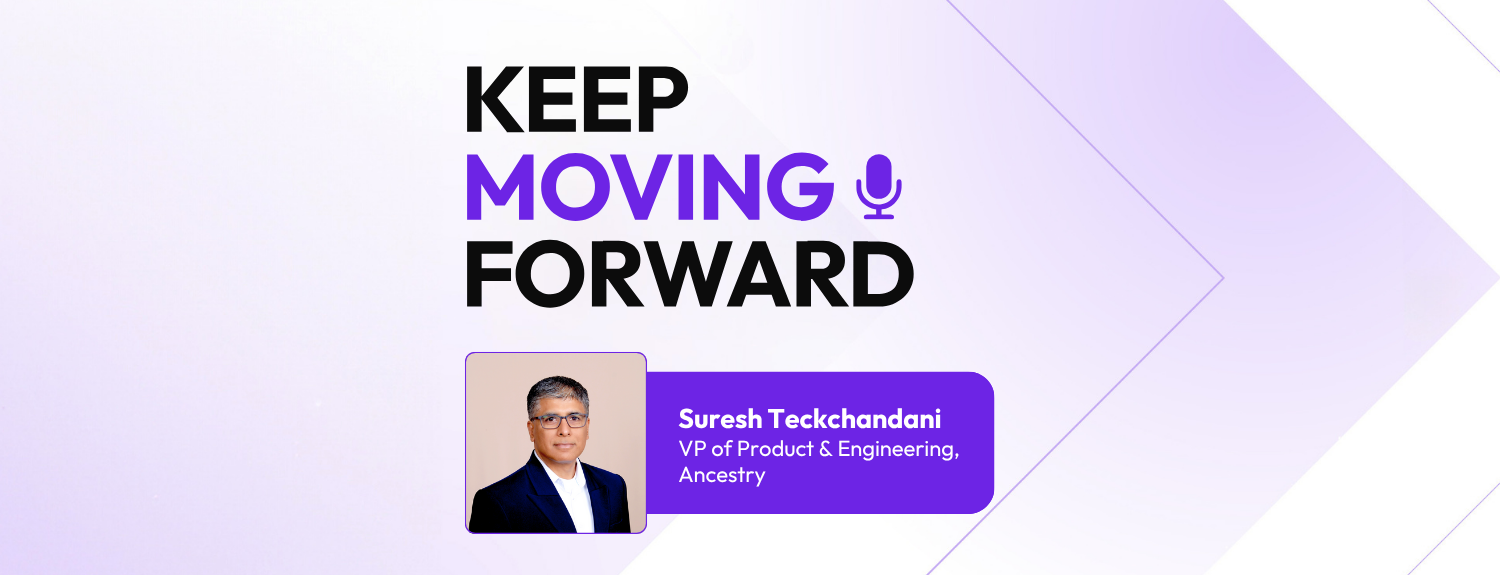 Ancestry’s Suresh Teckchandani on Non-Negotiables, Innovation, and the AI Shift