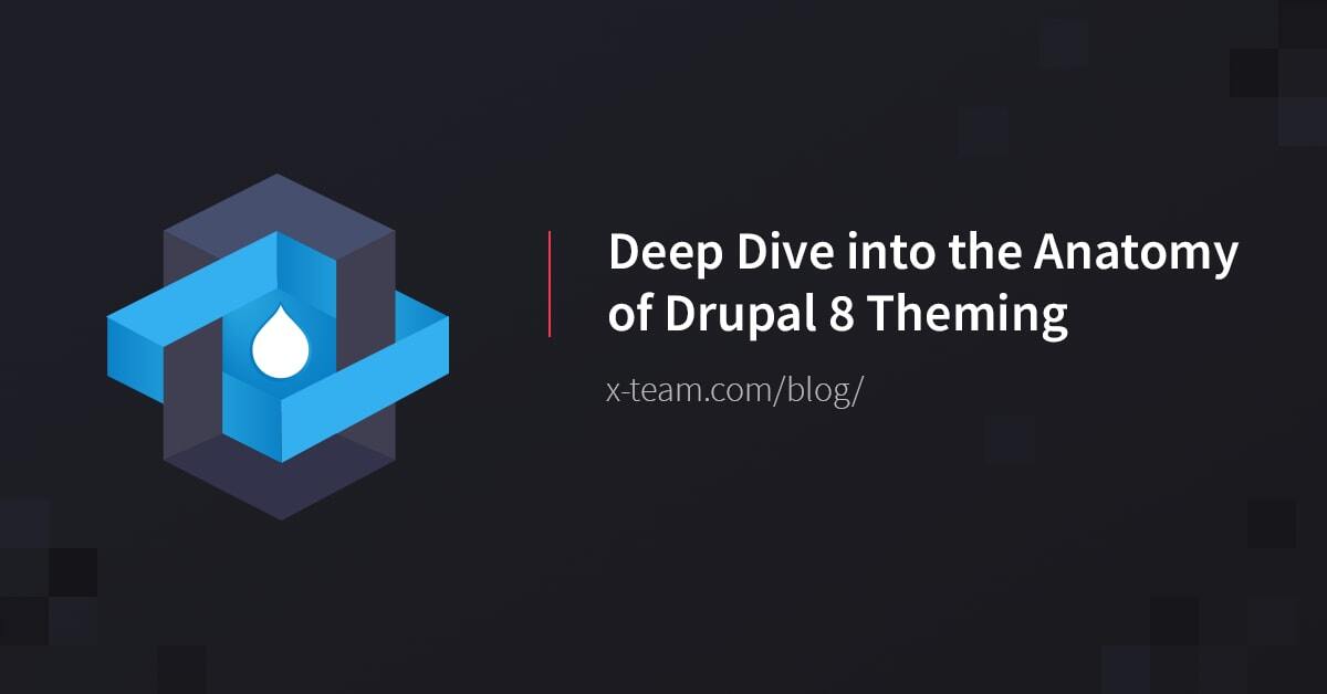 Deep Dive into the Anatomy of Drupal 8 Theming