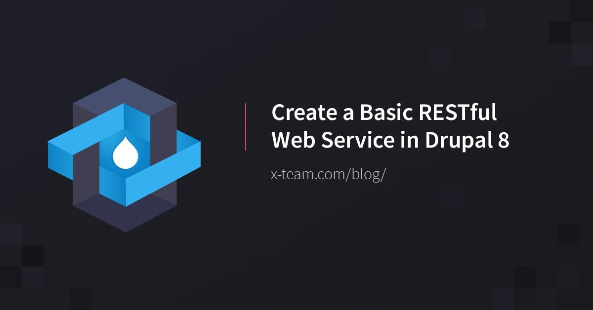 Create a Basic RESTful Web Service in Drupal 8