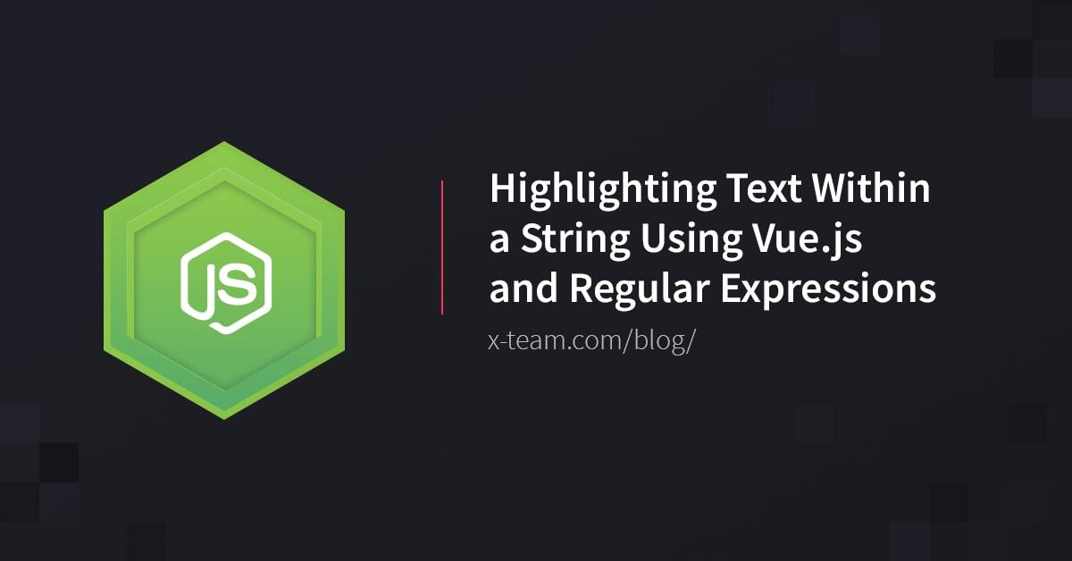 Highlighting Text Within a String Using Vue.js and Regular Expressions