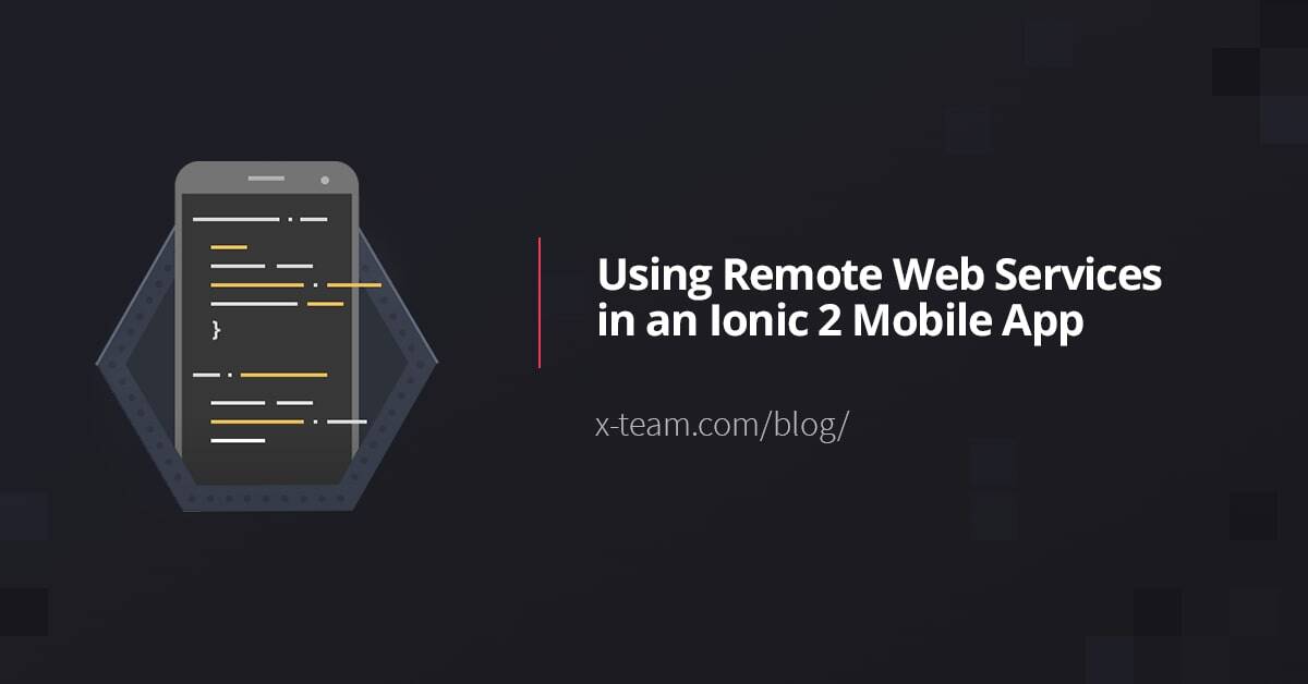 Using Remote Web Services in an Ionic 2 Mobile App