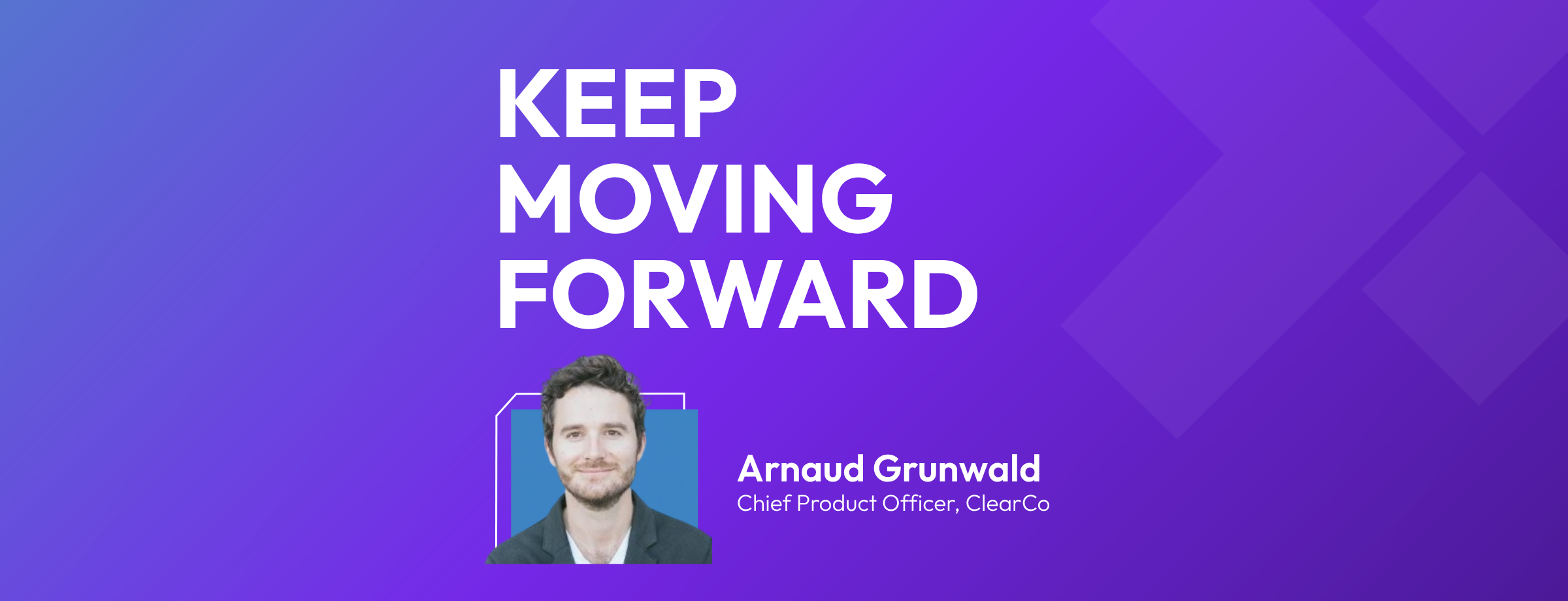 Keep Moving Forward podcast episode with Arnaud Grunwald
